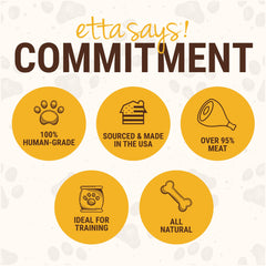 etta says! Yumm Sticks training pieces; soft, breakable bites for easy reward training.