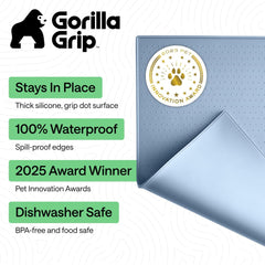 GORILLA GRIP raised-edge design helps contain food and water mess.