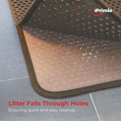 iPrimio mat with extra-large holes traps litter and reduces scatter.