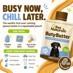 Pet Naturals BusyButter during grooming to ease stress.