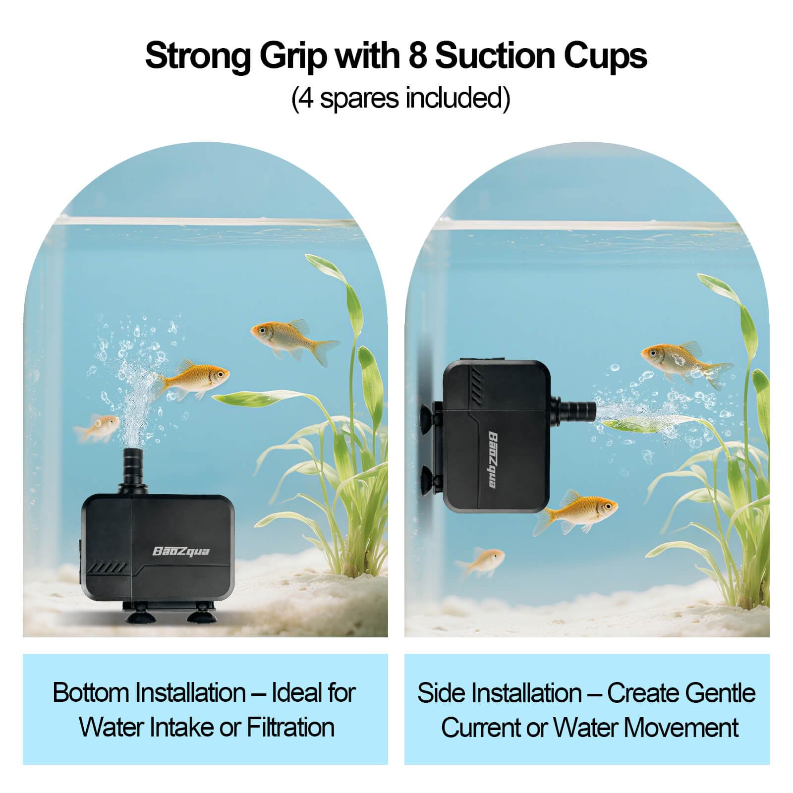 BaoZqua suction cups provide flexible placement in aquariums and fountains.