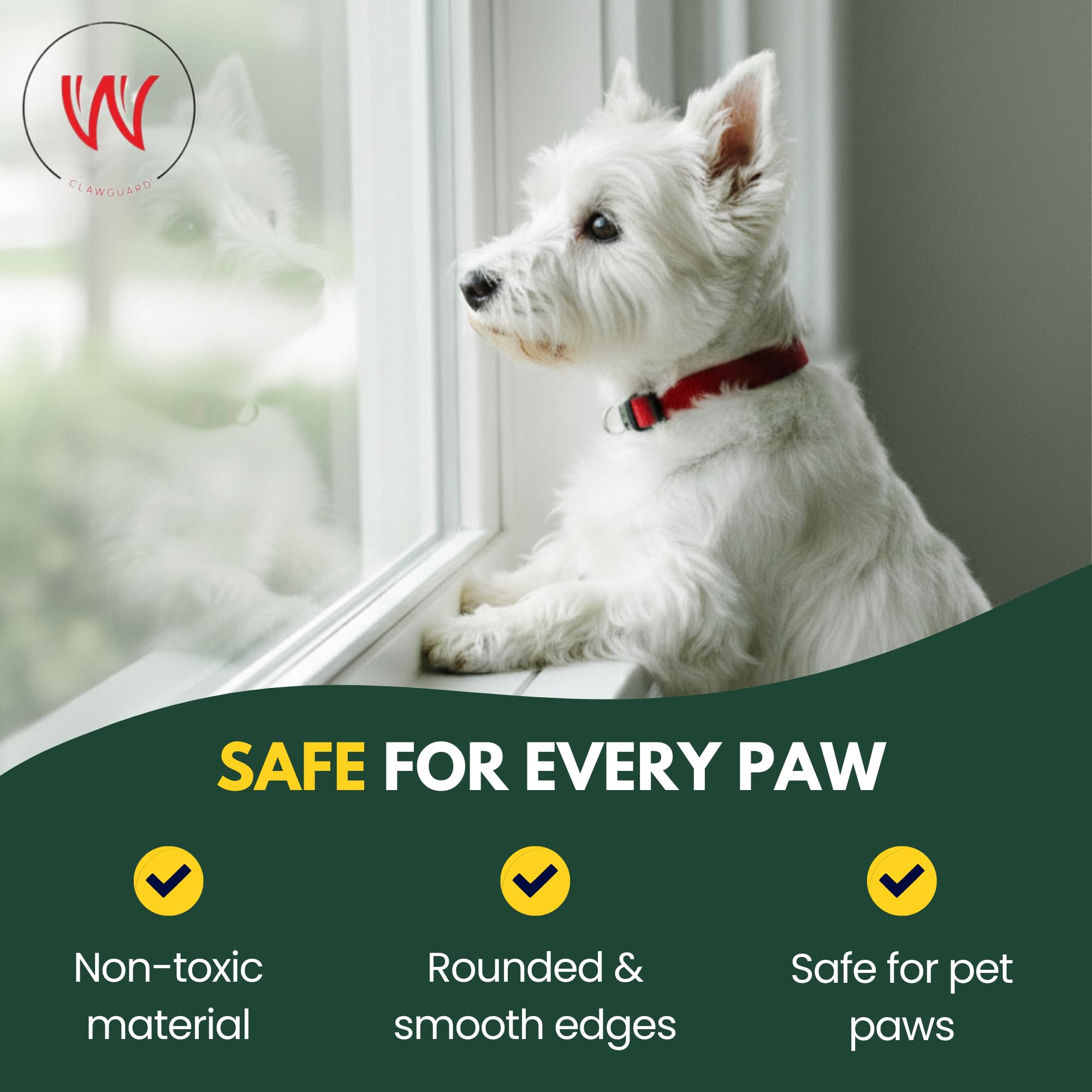 ClawGuard durable Plexi plastic is recyclable and easy to wipe clean.
