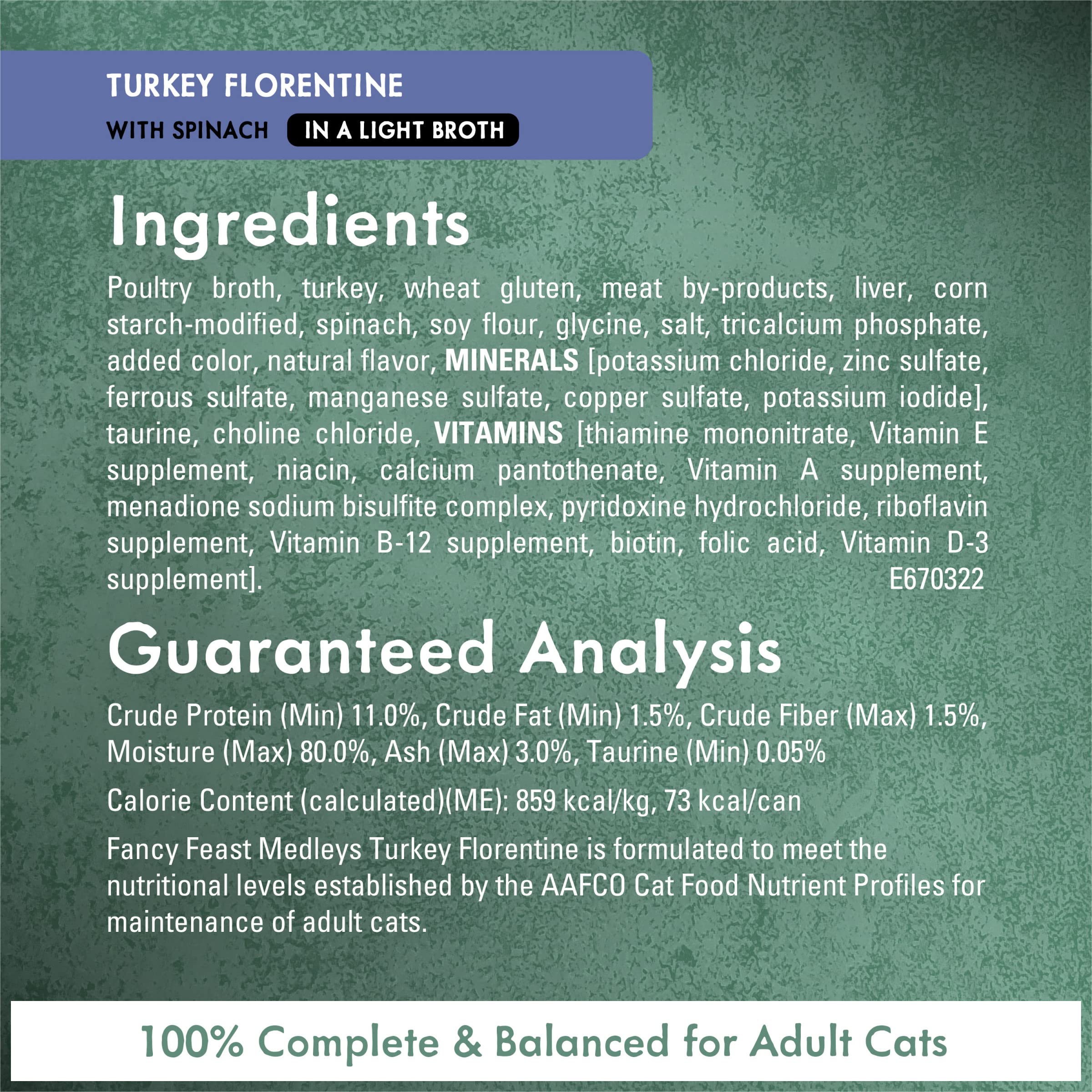 Fancy Feast Medleys Florentine variety cans — helps keep mealtime interesting.