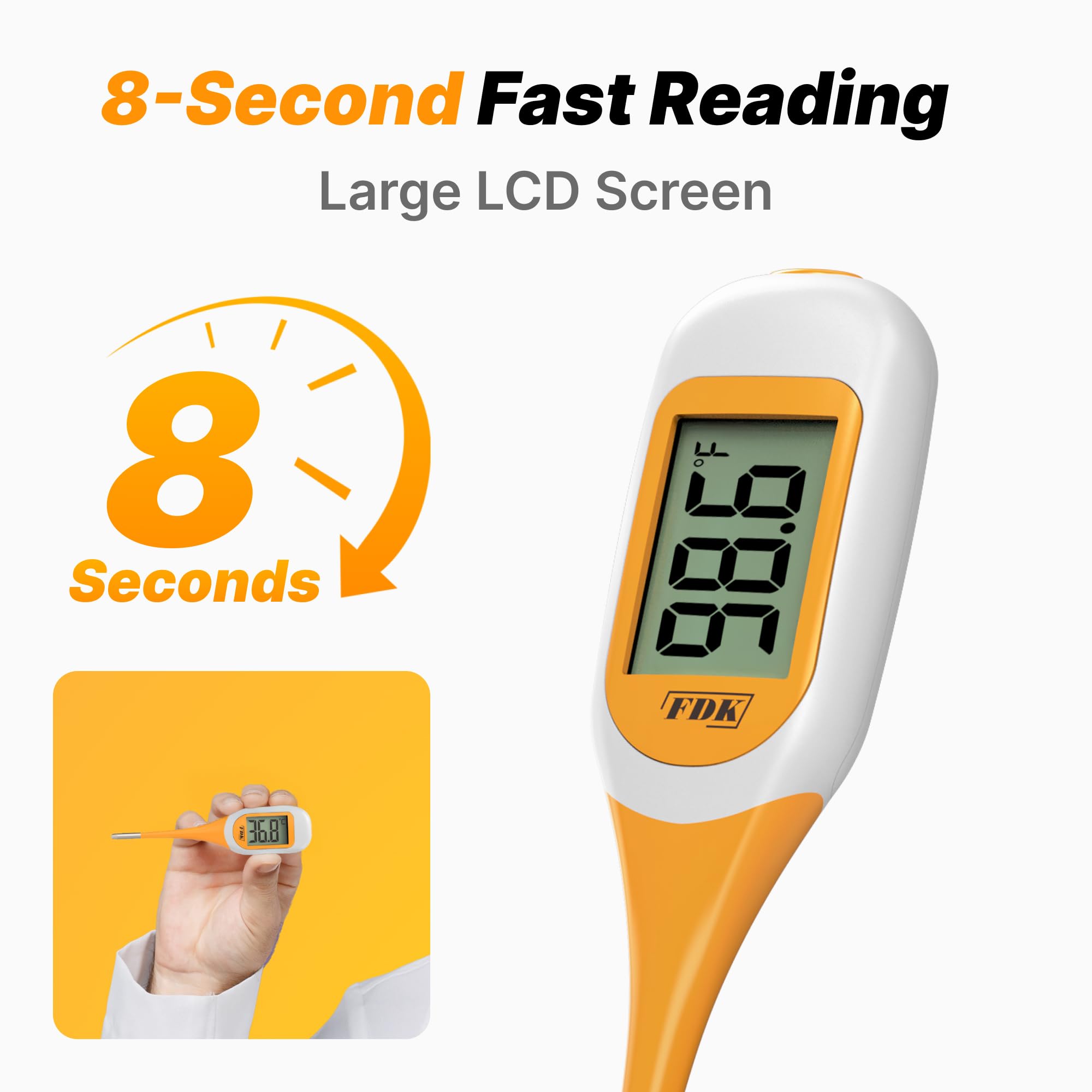 FDK flexible soft tip thermometer ensures gentle measurements.