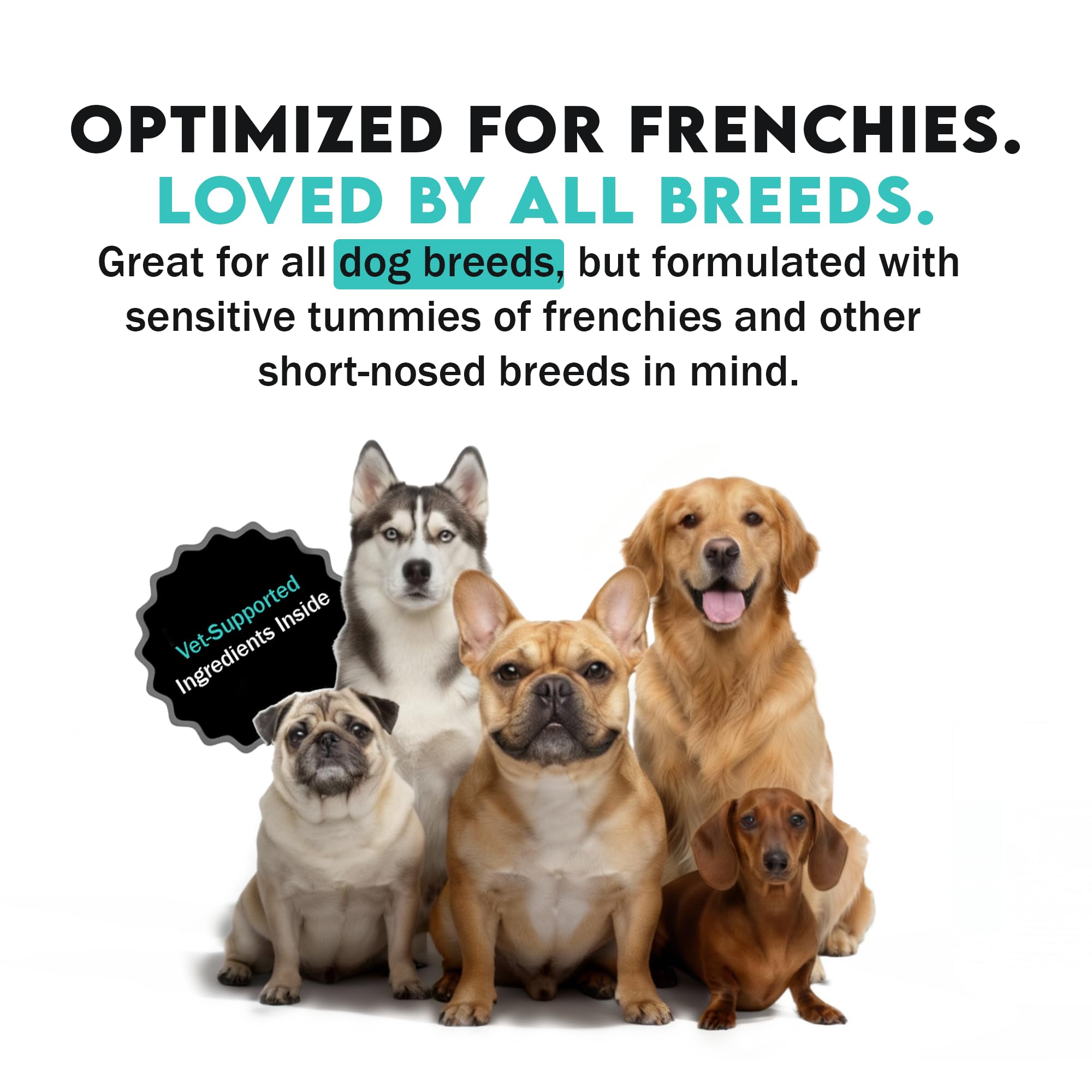 All breeds including Frenchies can benefit from this powder