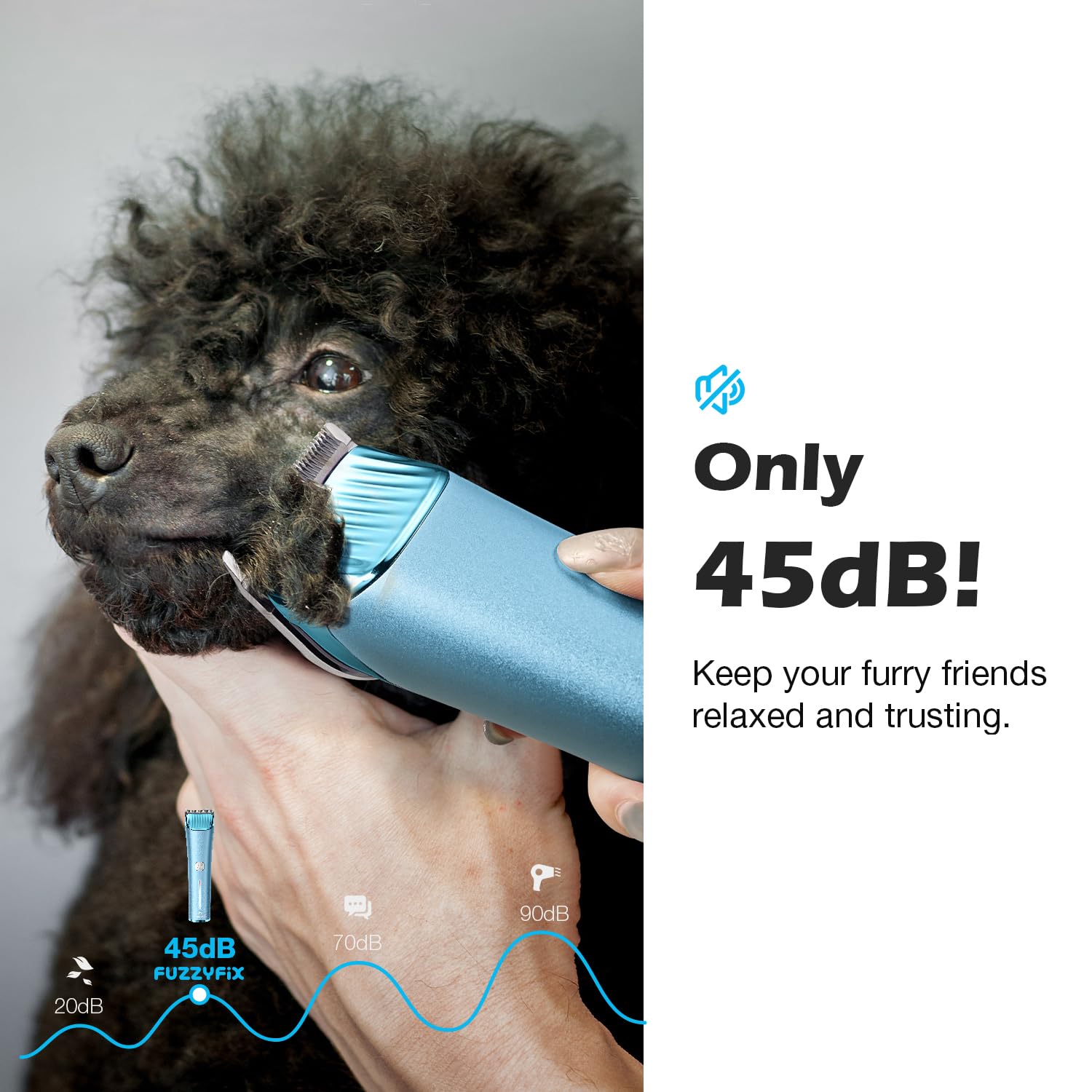 Quiet operation at 45 dB keeps pets calm during grooming sessions.