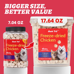 Just Try freeze-dried chicken treats with chicken pieces for flavor and protein