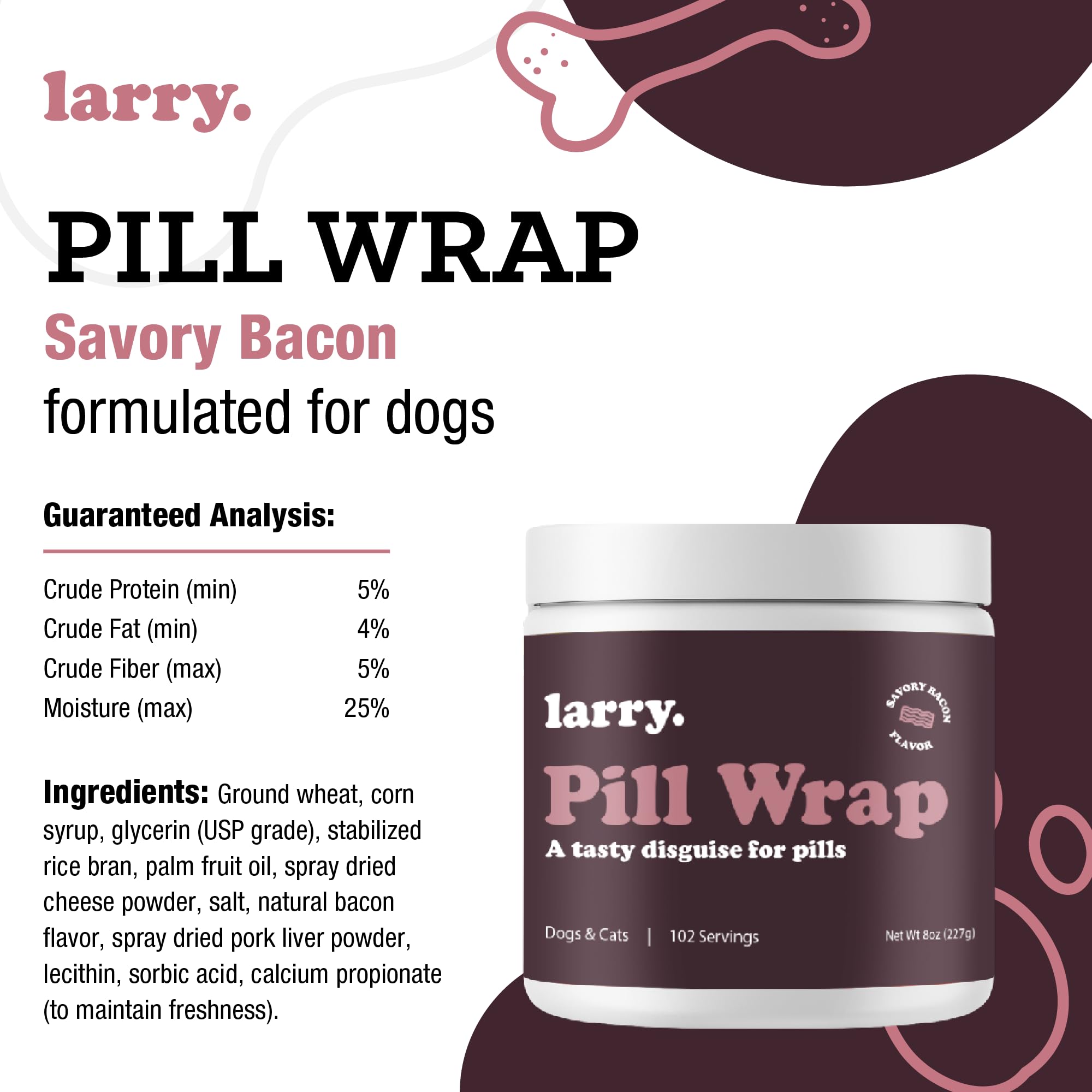 Larry Bacon Pill Wrap in jar shows freshness and moldable texture.