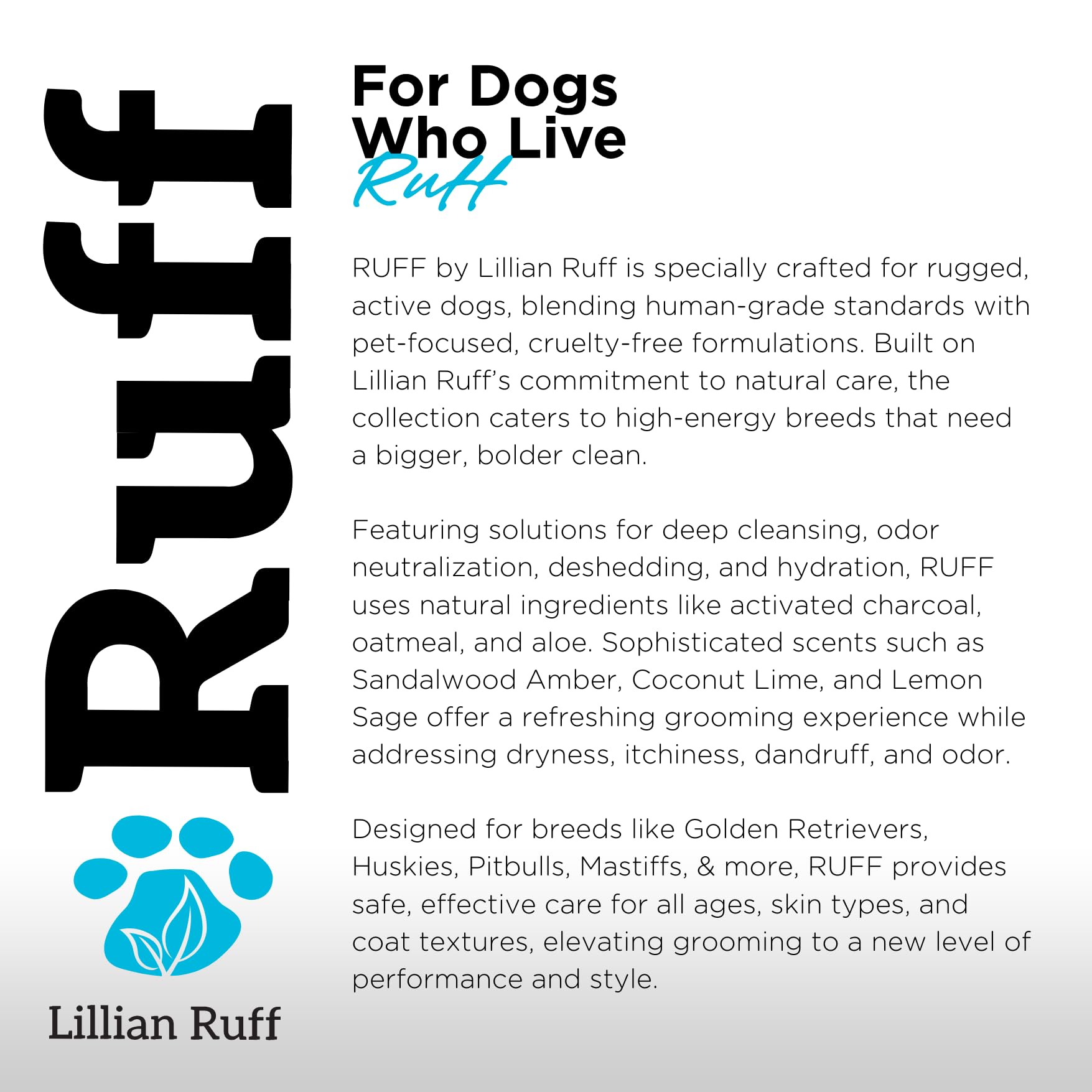 Lillian Ruff conditioner coats the fur with healthy shine and softness.