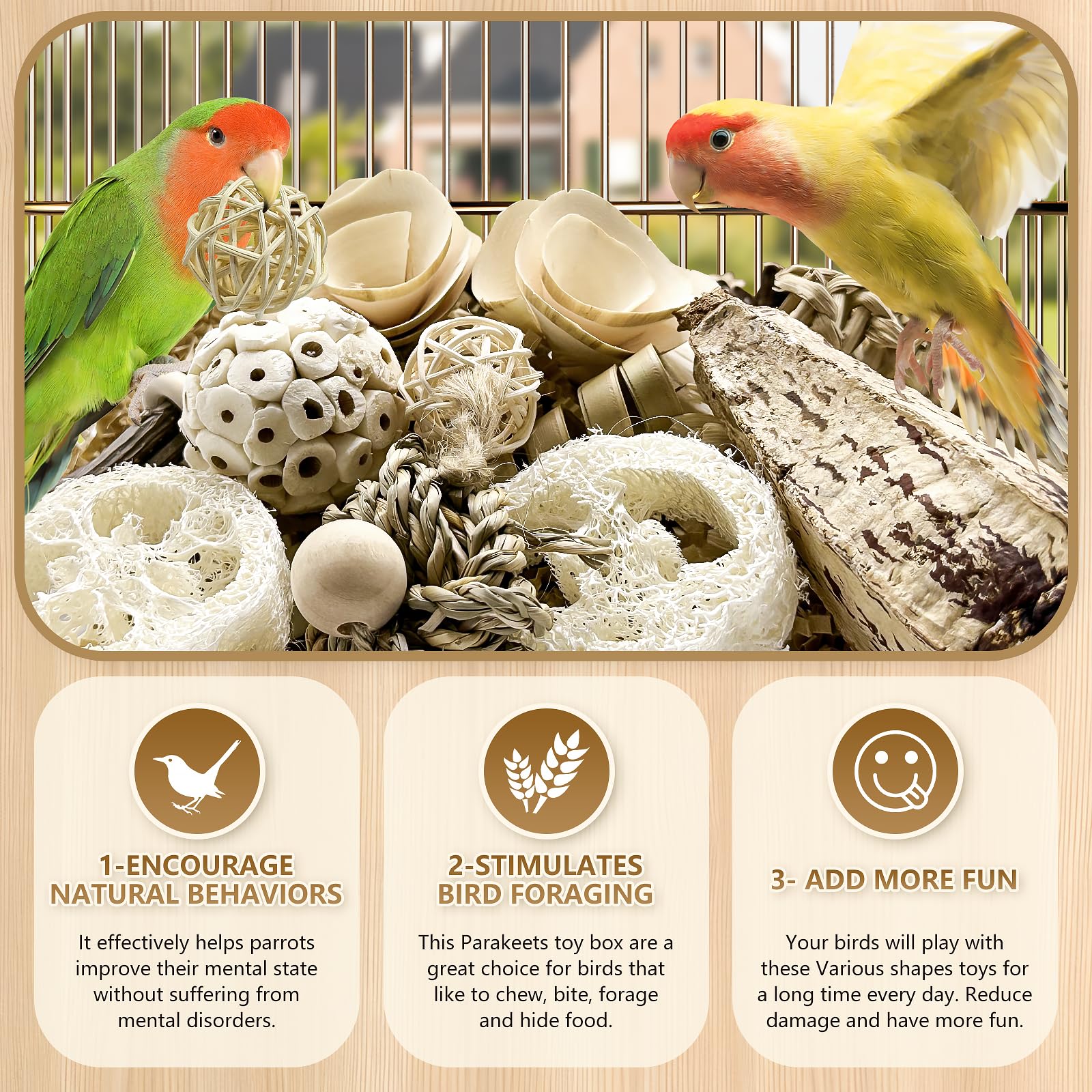 LOPERDEVE Nature Color accents blend with most cages for appeal.