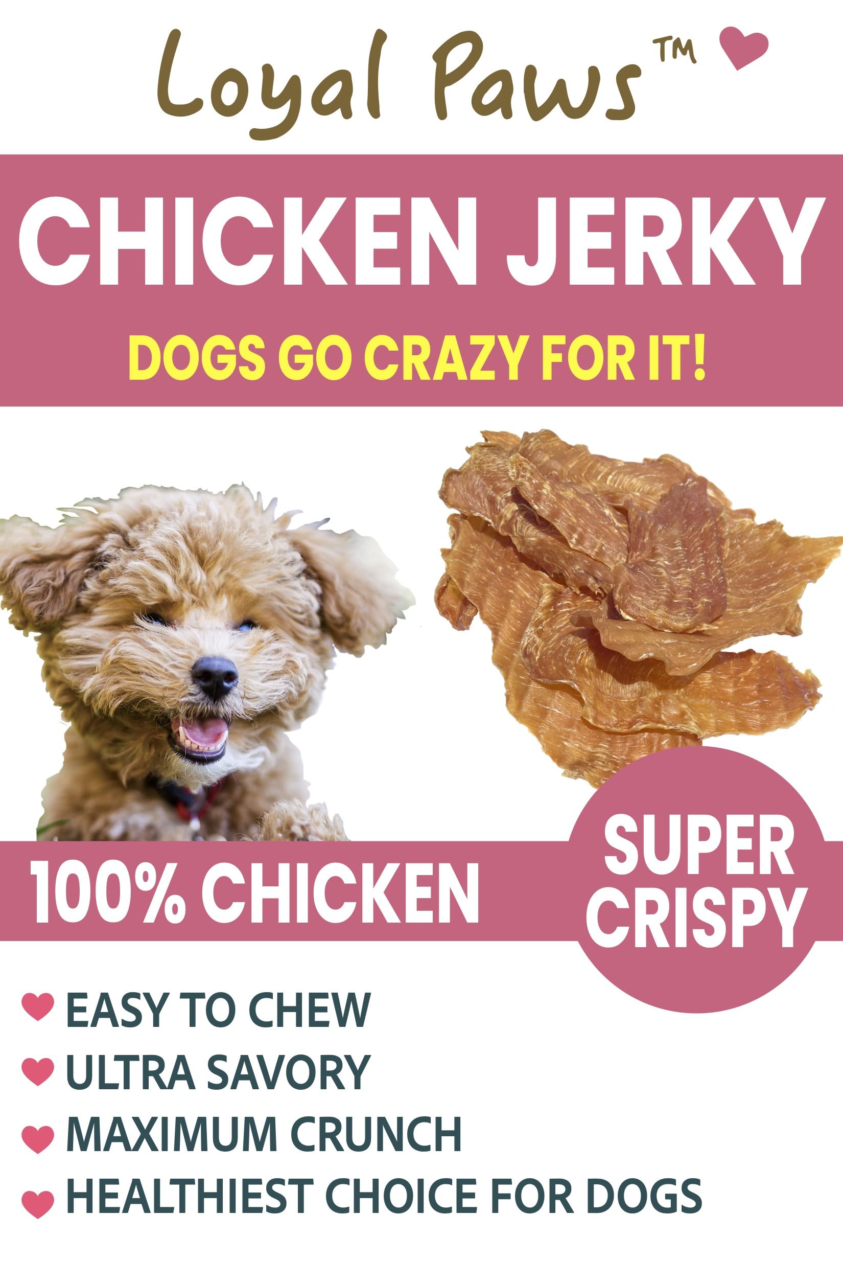 No artificial preservatives in Loyal Paws chicken jerky.