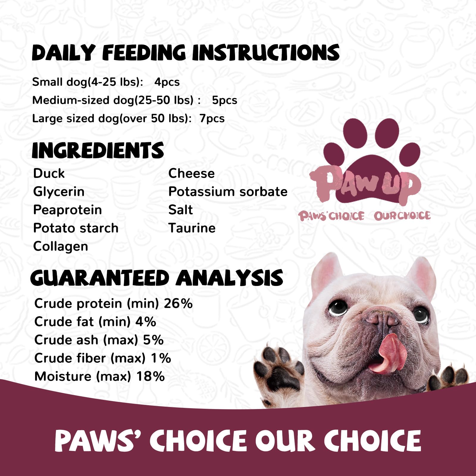 PAWUP Gentle chew texture appealing to dogs with different mouth sizes.