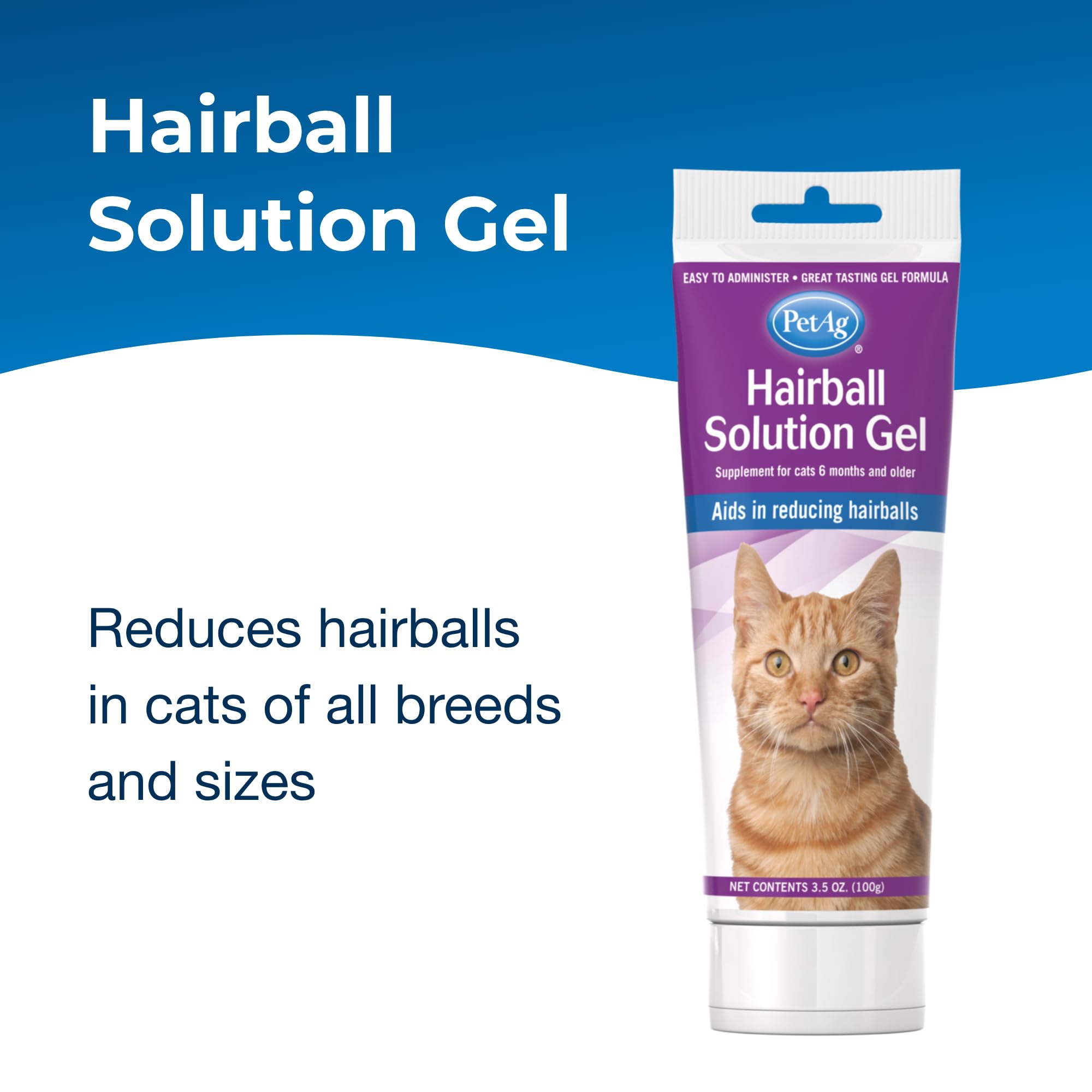 PetAg Hairball Solution Gel chicken flavor appeals to cats while easing hairball relief.