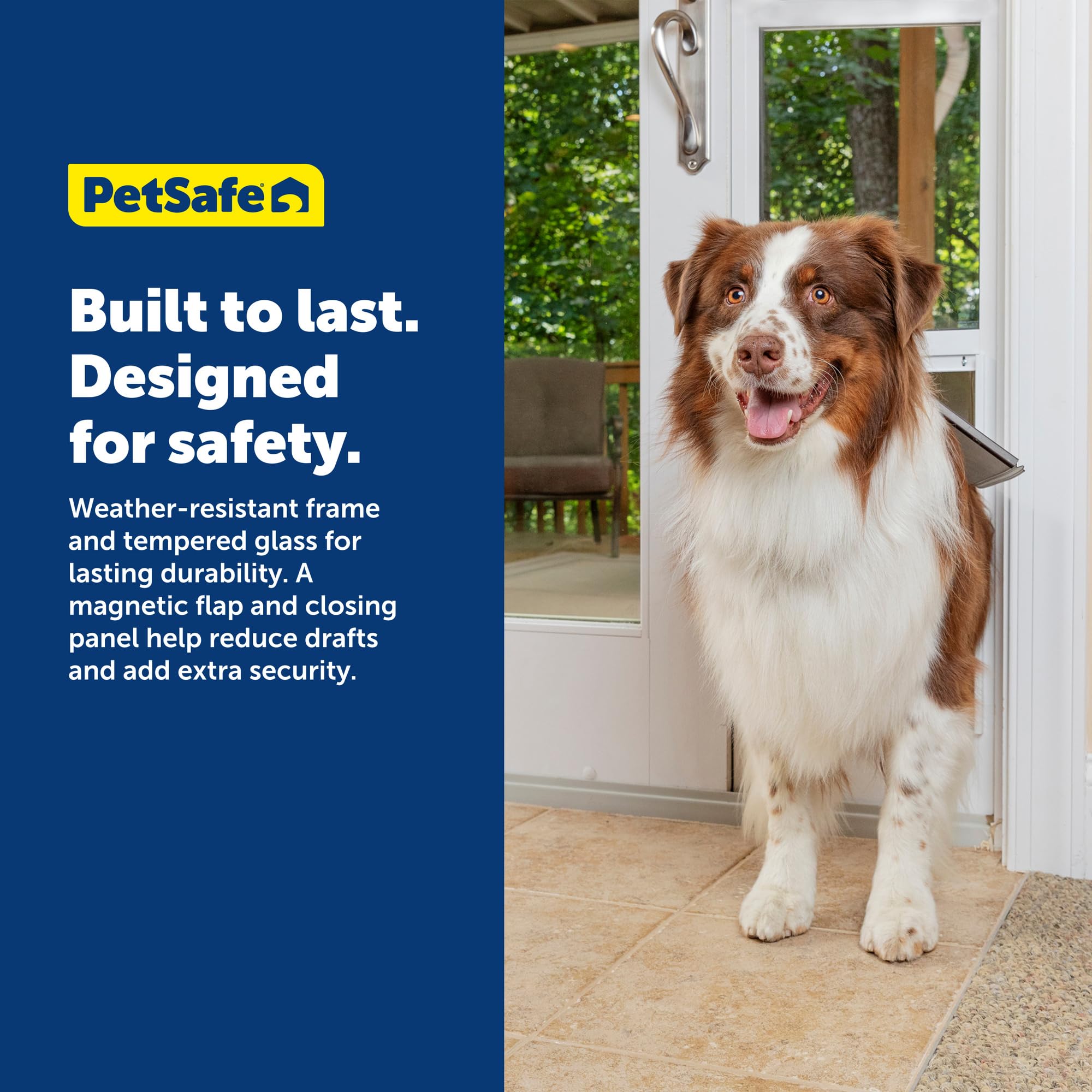 PetSafe durable aluminum frame with weather stripping resists drafts.