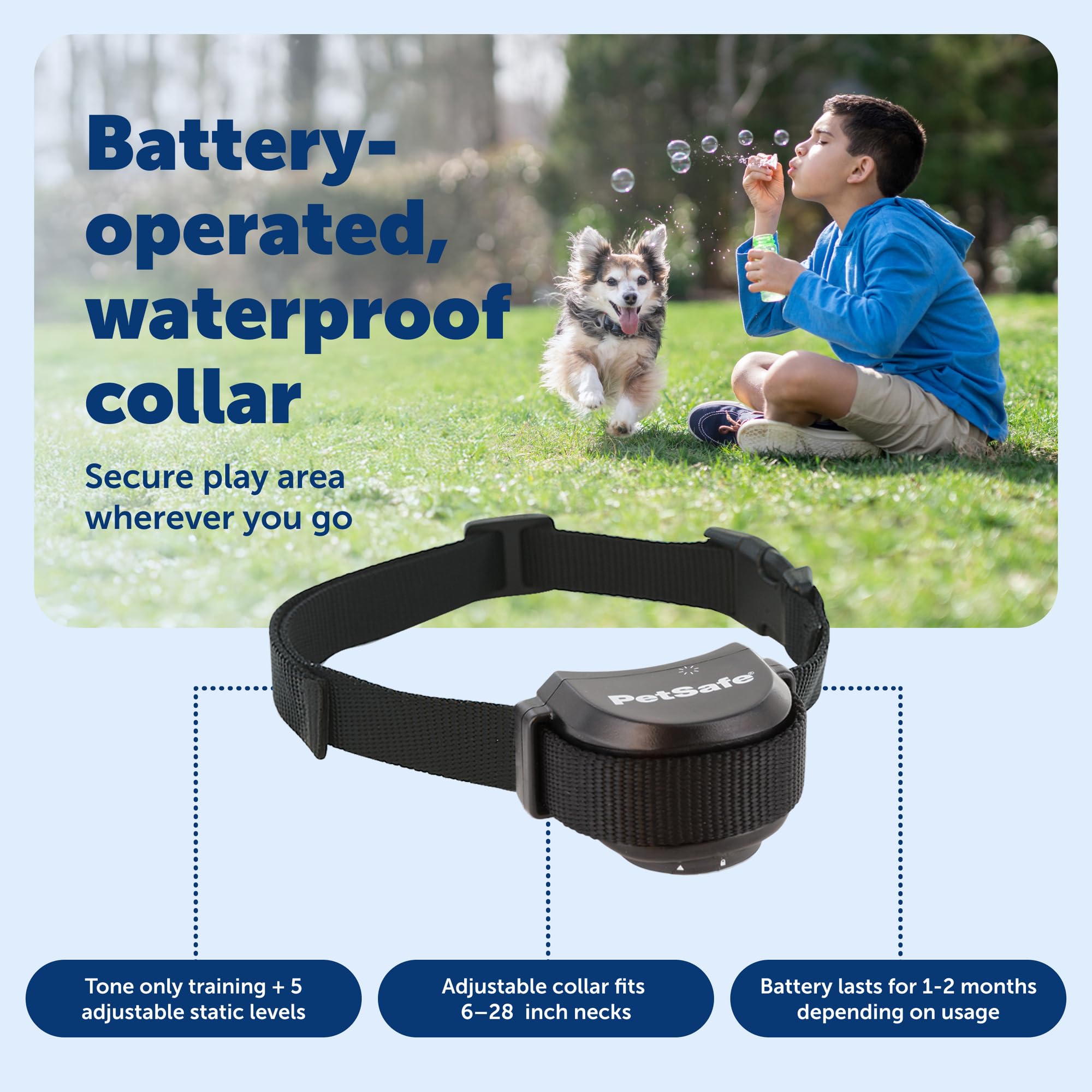 Battery indicator communicates when the collar needs replacement for uninterrupted use.