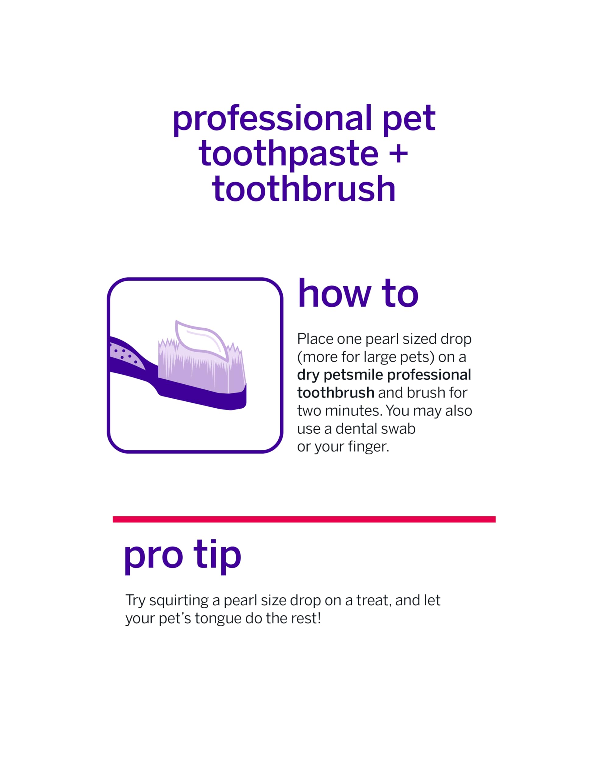 Direct enamel application with Petsmile paste to freshen breath.