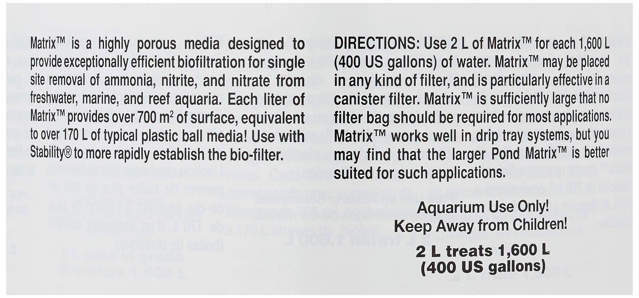 Seachem Matrix supports nitrifying and denitrifying bacteria for balanced filtration.