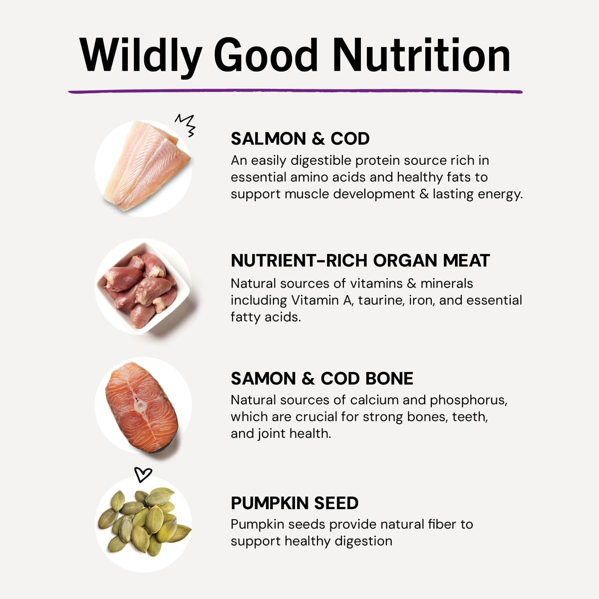 Probiotics, taurine, and omega fatty acids in Stella & Chewy's formula.