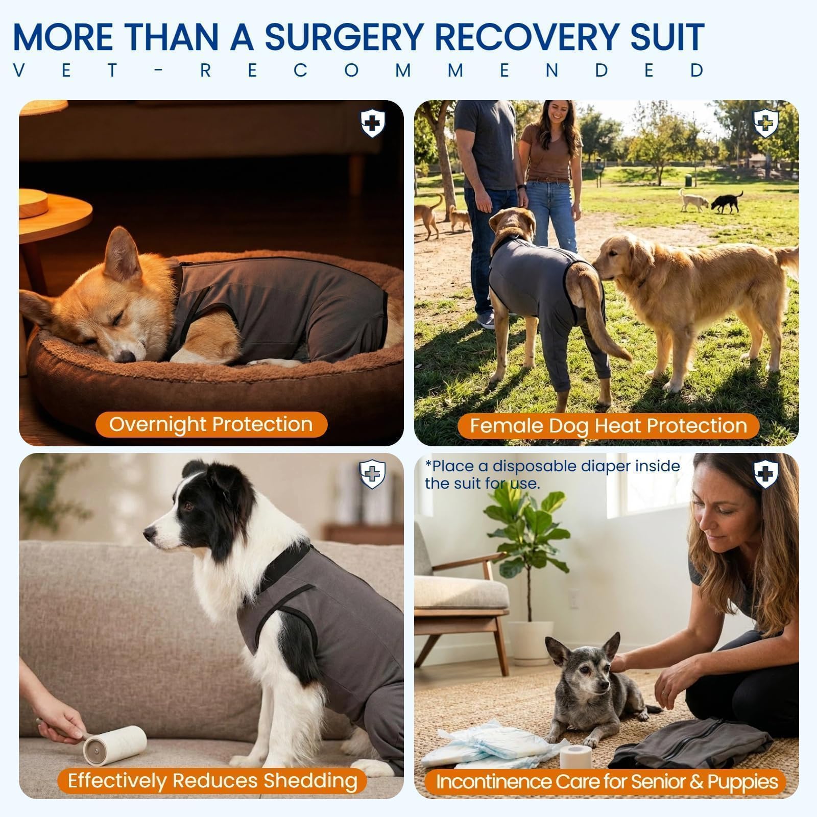 Secure fit helps prevent chewing and keeps the suit in place