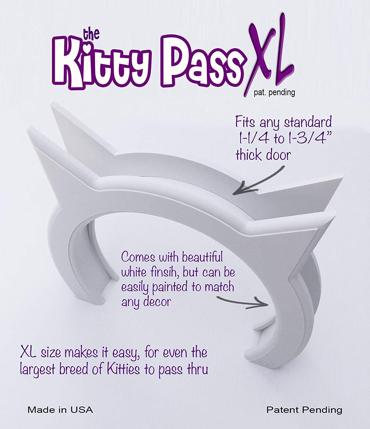 The Kitty Pass XL paintable finish lets you match decor easily.