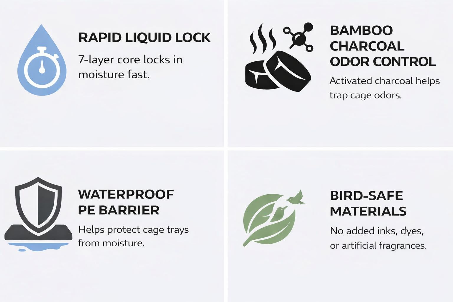 Activated bamboo charcoal reduces ammonia odors naturally in the cage.