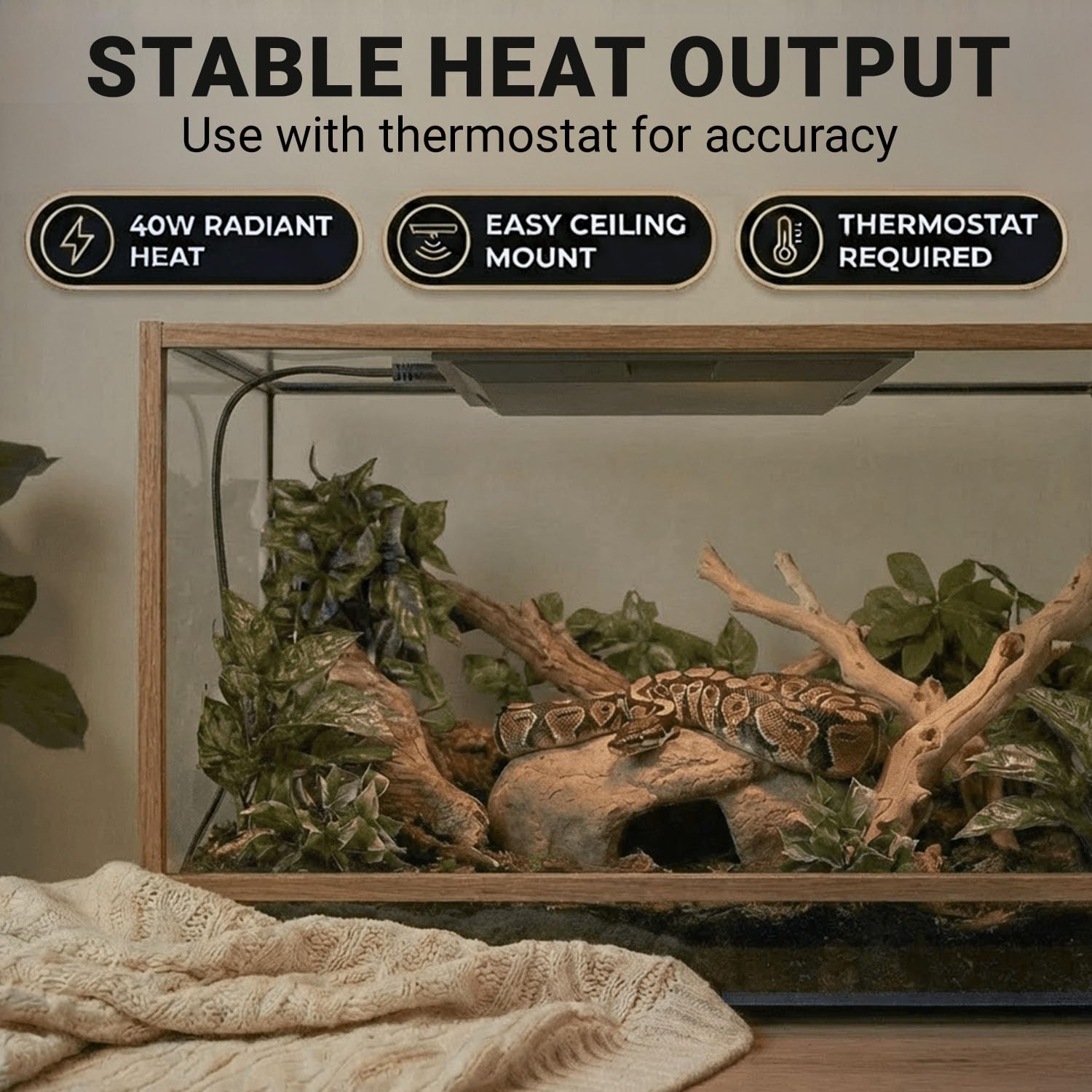 Compact, under-2-inch profile fits easily into tight reptile enclosures.