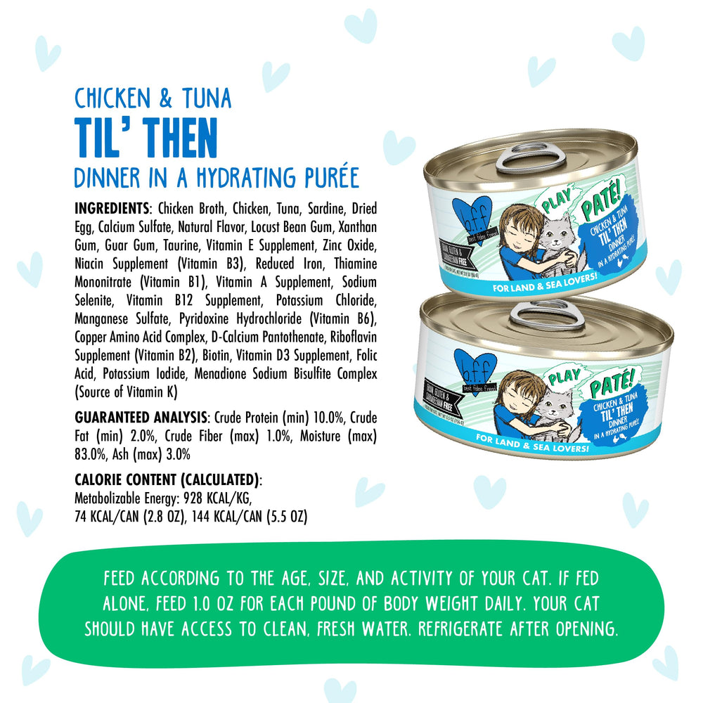 Weruva B.F.F. Play paté til' Then, protein-rich chicken and tuna blend.