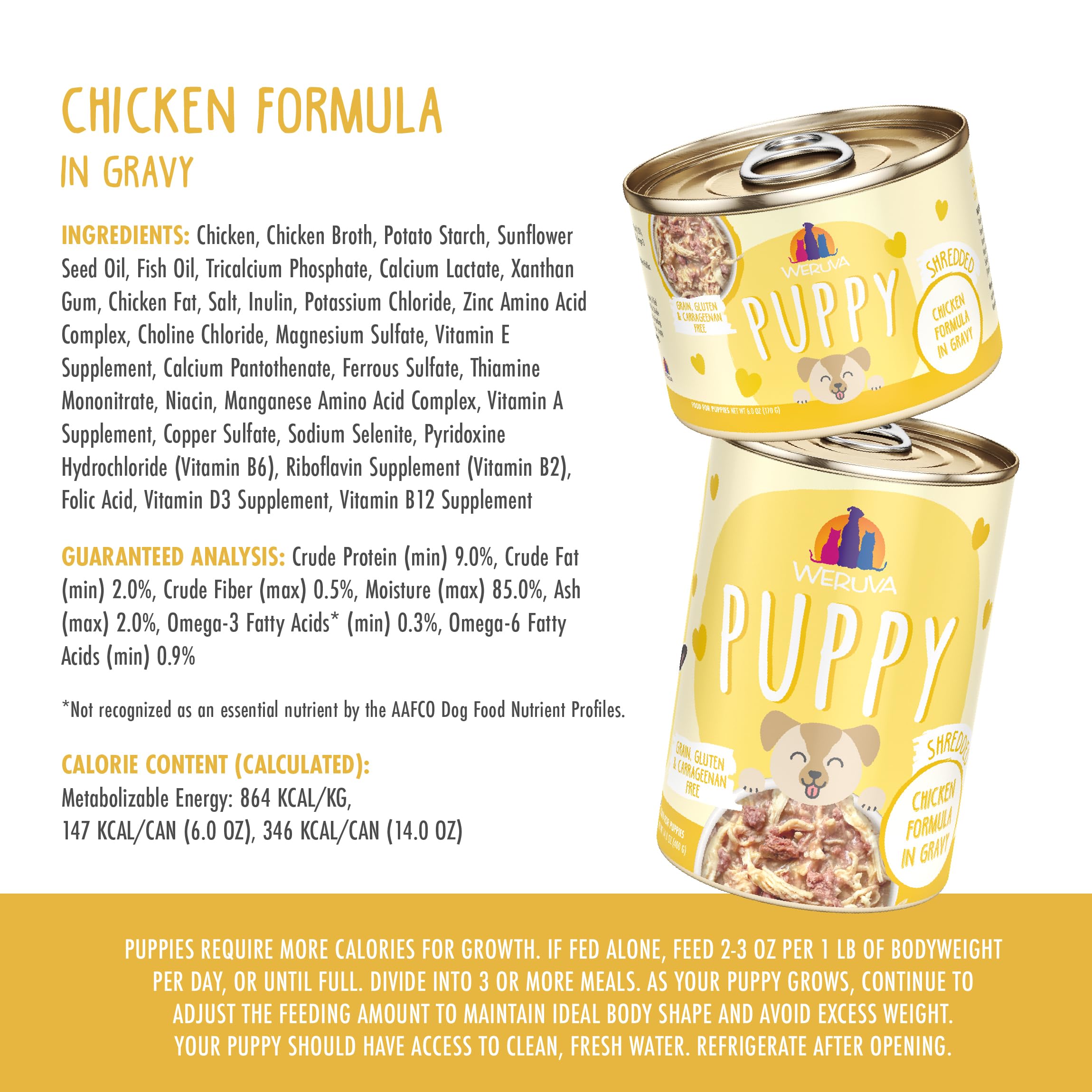 Gravy texture and chicken chunks from Weruva Puppy in Gravy enhance palatability